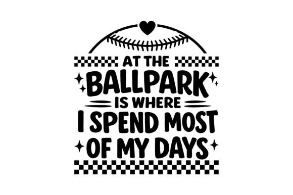Ballpark Baseball Quote Typography