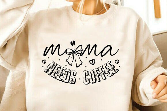 MAMA Needs Coffee SVG, Coffee Mom Shirt