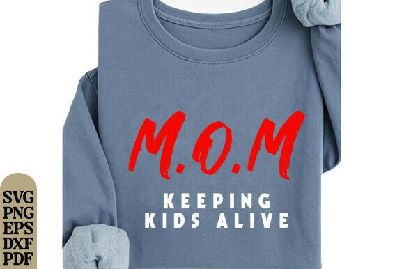 MOM Keeping Kids Alive PNG SVG Funny