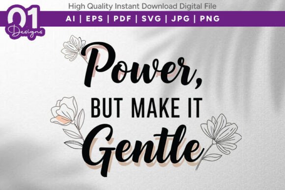 Power but Make It Gentle Floral SVG